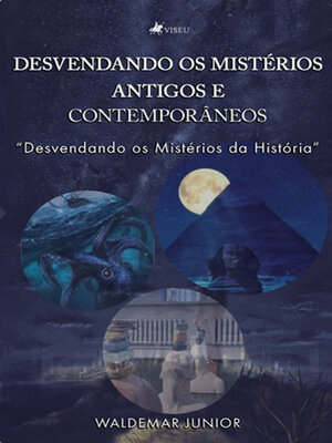 cover image of Desvendando os Mistérios Antigos e Contemporâneos